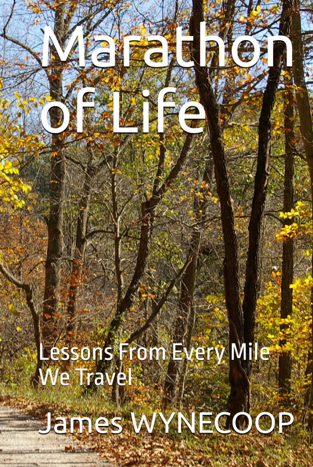 Marathon of Life: Lessons From Every Mile We Travel