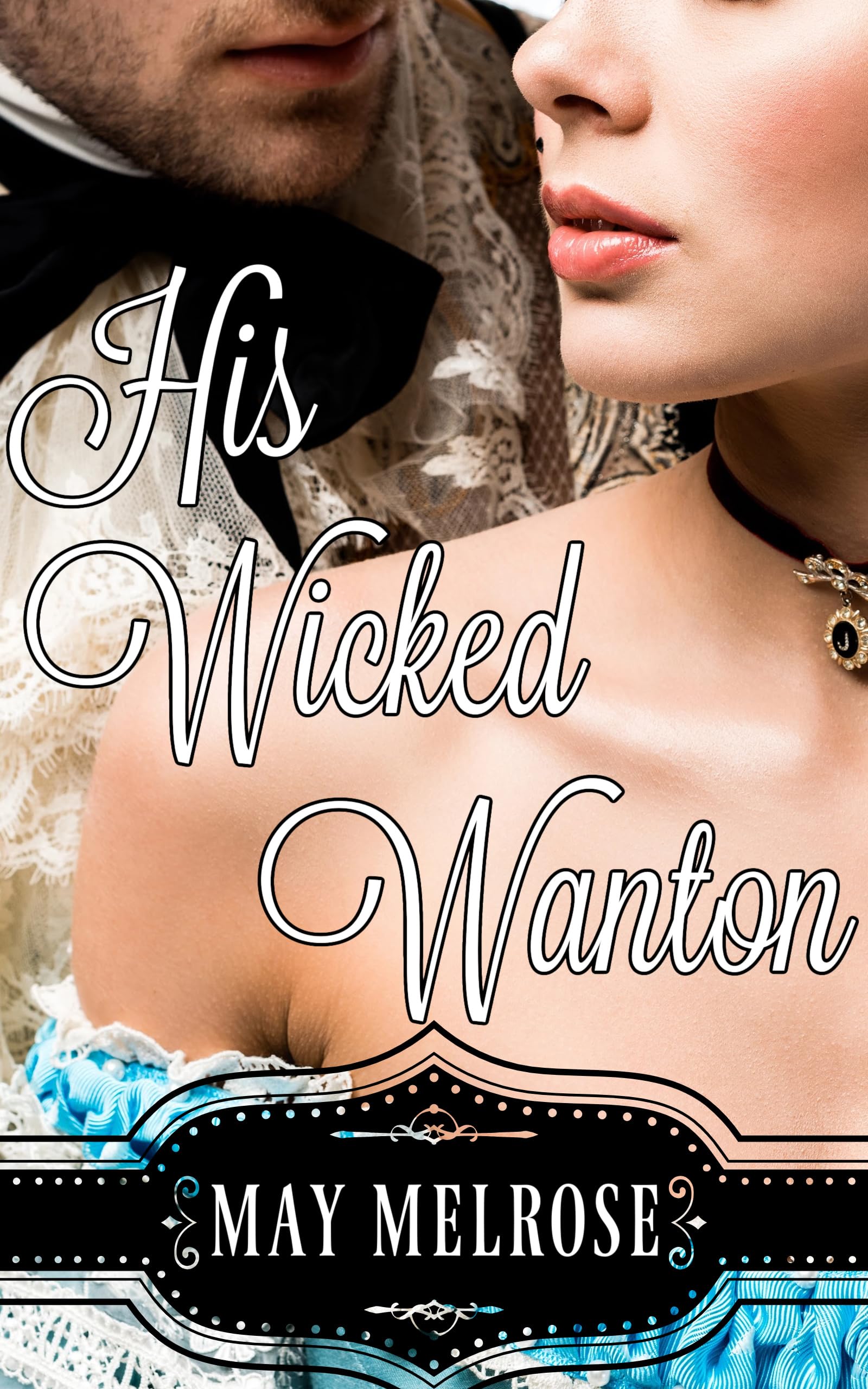 Book cover: His Wicked Wanton by May Melrose