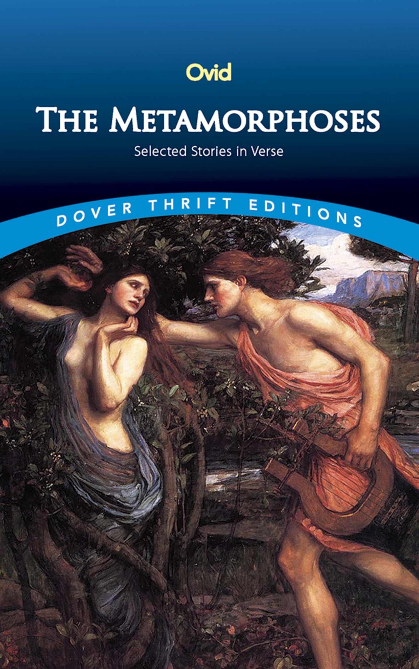 The Metamorphoses: Selected Stories in Verse (Dover Thrift Editions: Poetry)