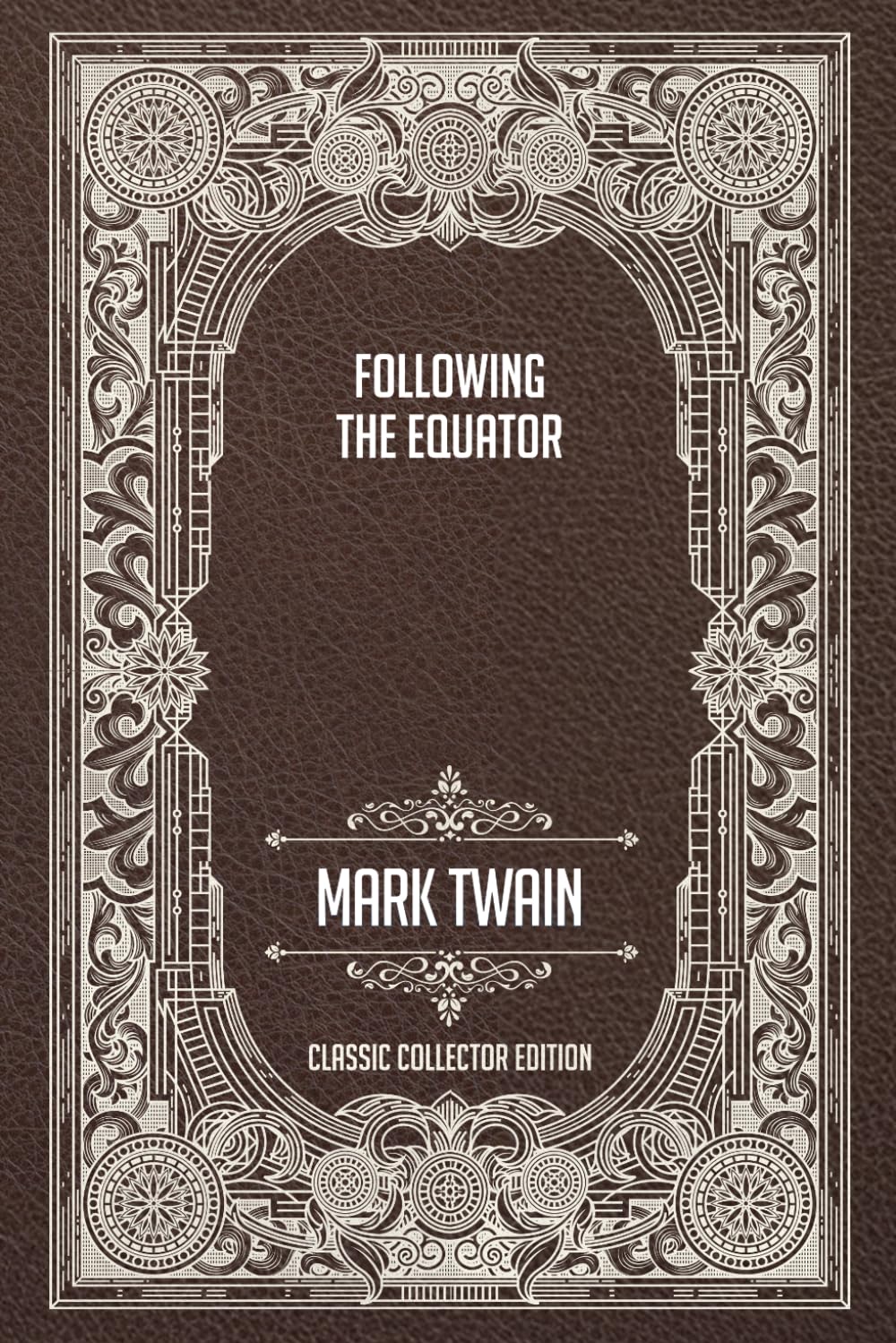 Following the Equator - Classic Collector Edition (Annotated)
