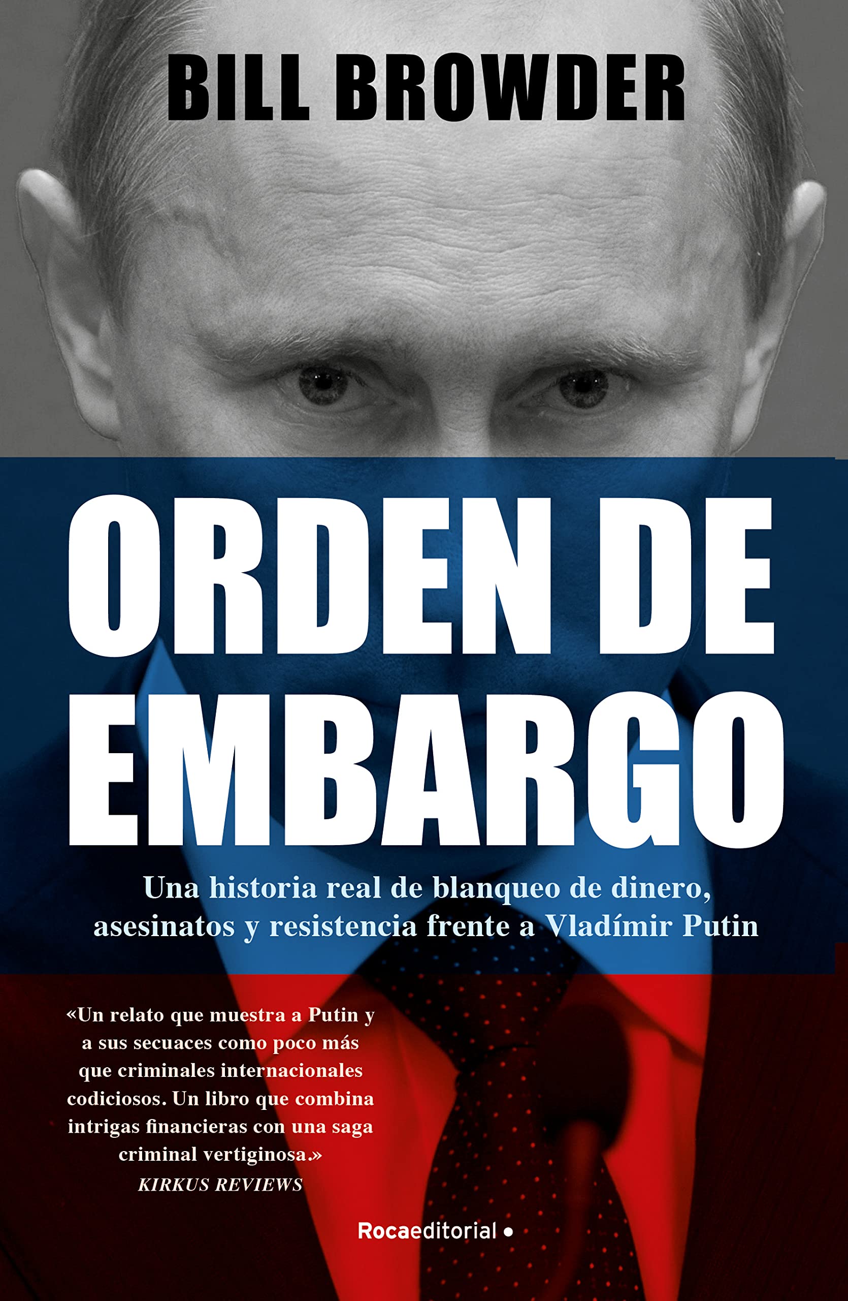 Orden de Embargo: Una Historia Real de Lavado de Dinero, Asesinatos Y Resistencia Frente a Vladimir Putín / Freezing Order: A True Story of Money Laundering