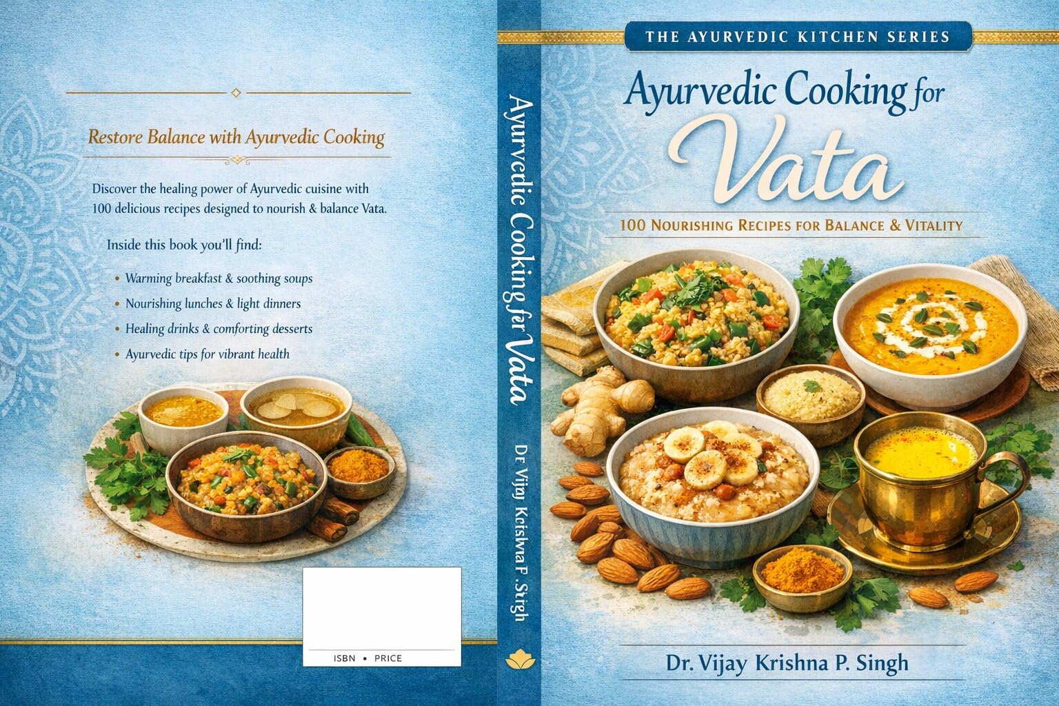 Ayurvedic Cookbook for Vata: 100 Nourishing Recipes for Balance and Vitality (The Ayurvedic Kitchen Series) (English Edition)
