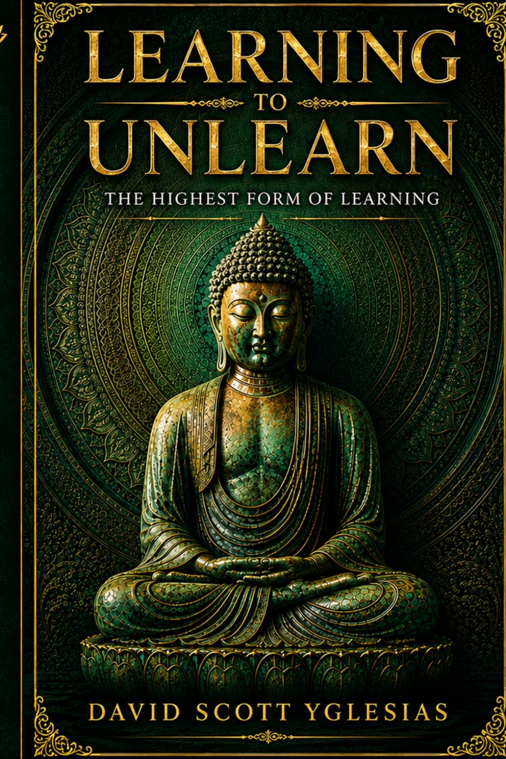 Learning To Unlearn: The Highest Form of Learning