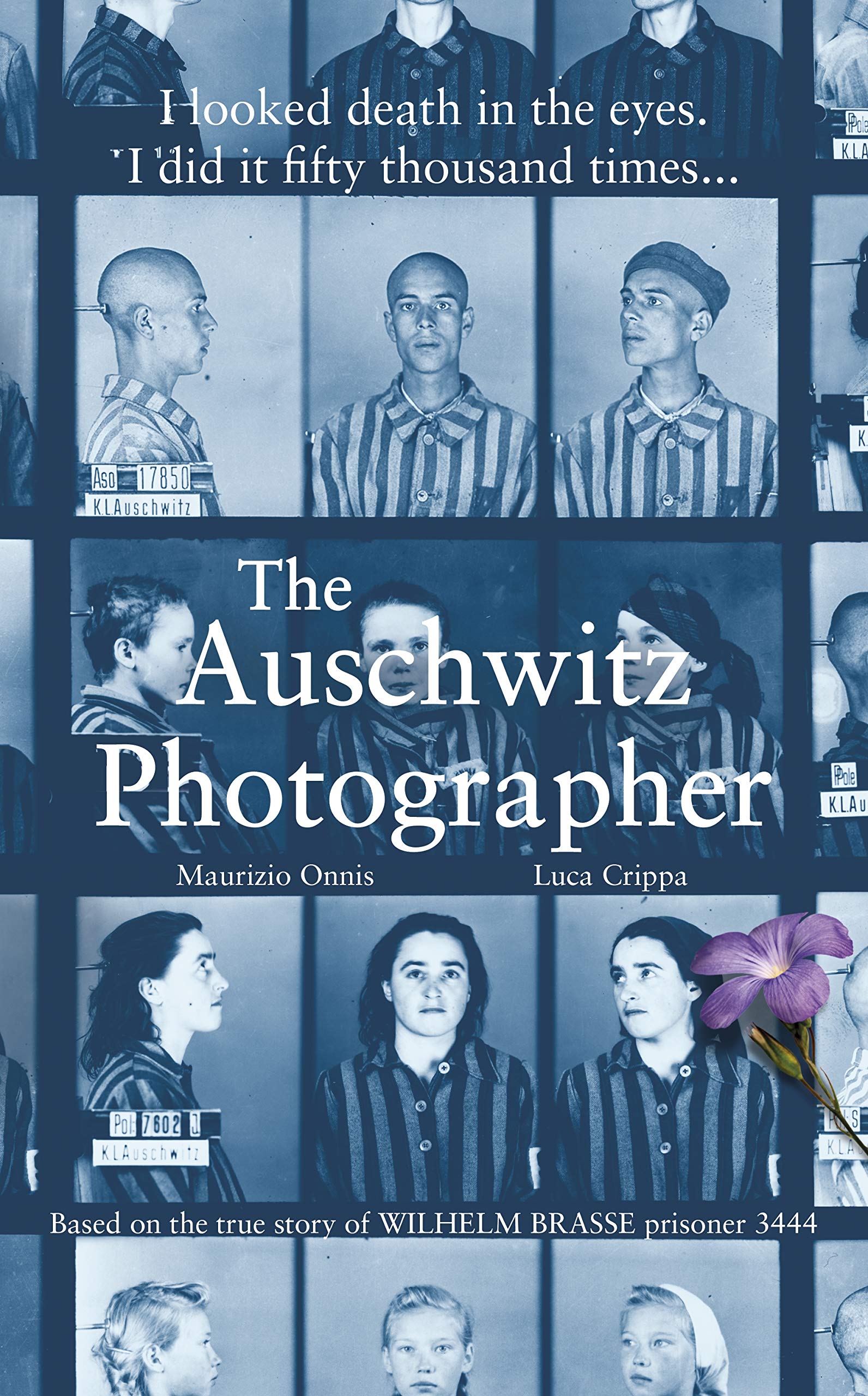 The Auschwitz Photographer: The powerful true story of Wilhelm Brasse prisoner number 3444