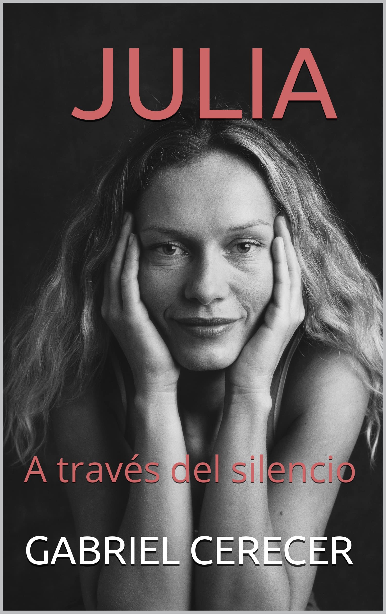 JULIA: A través del silencio (Spanish Edition)