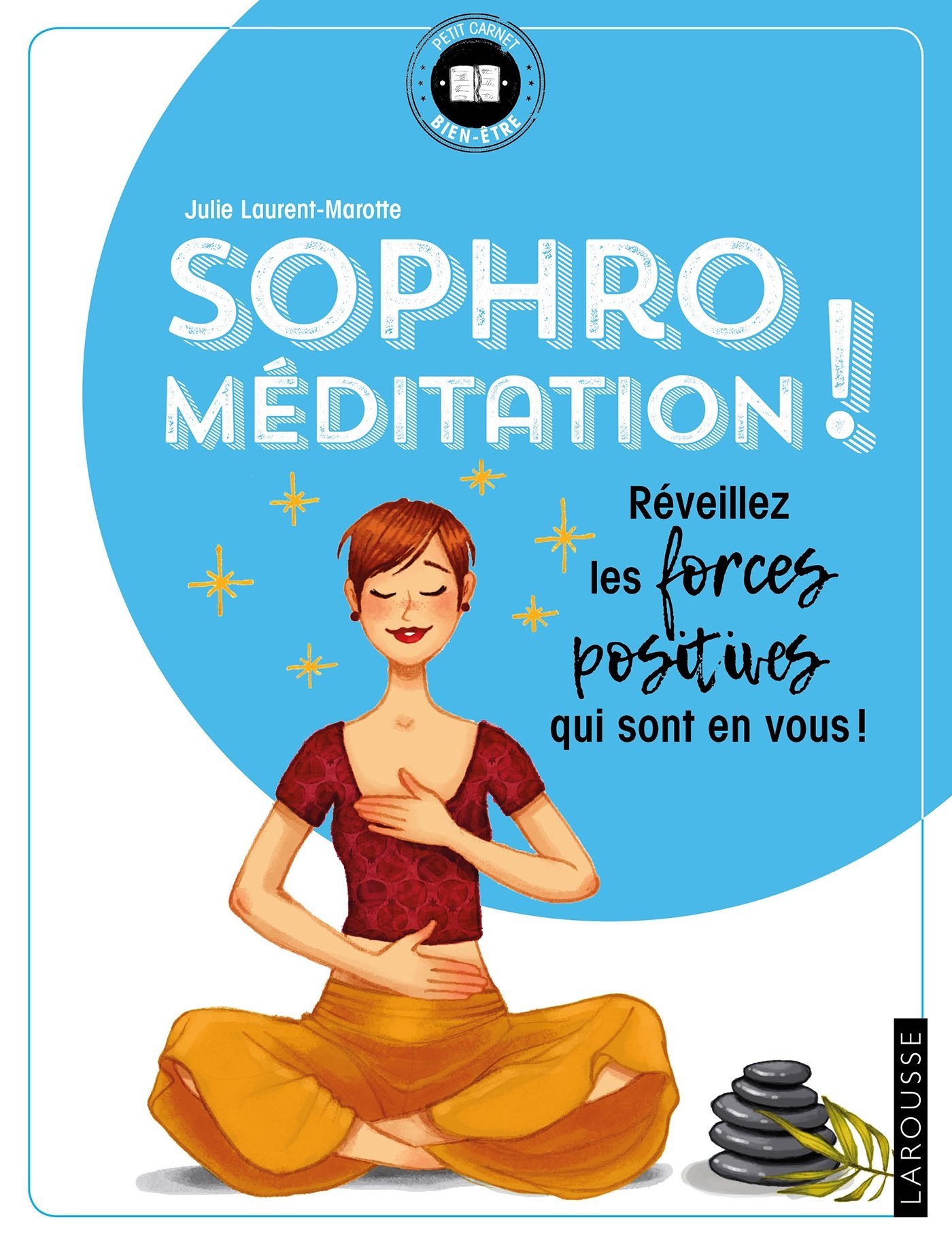 Sophro-méditation: Réveillez les forces positives qui sont en vous ! (2018)