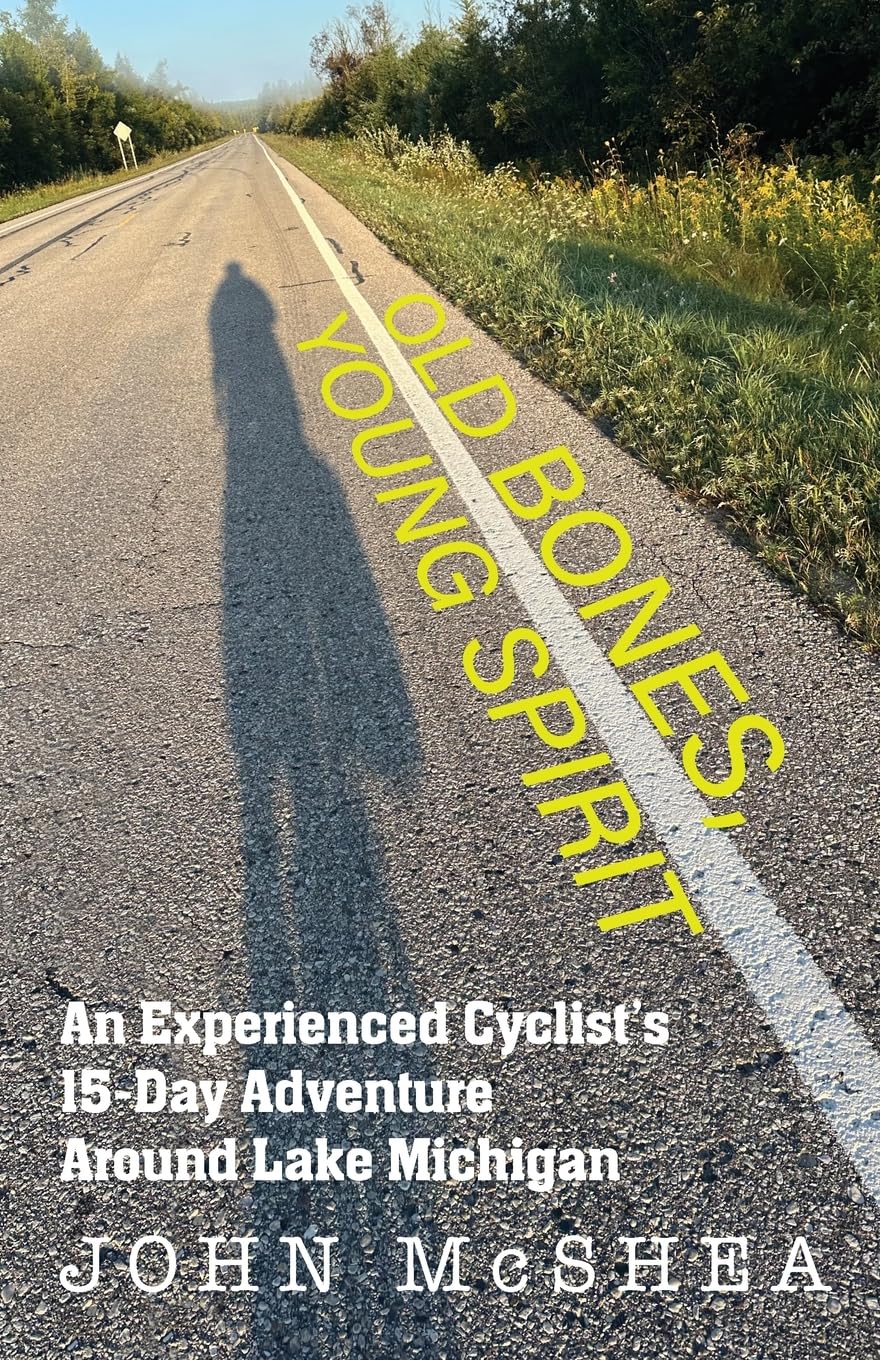 Old Bones, Young Spirit: An Experienced Cyclist's 15-Day Adventure Around Lake Michigan