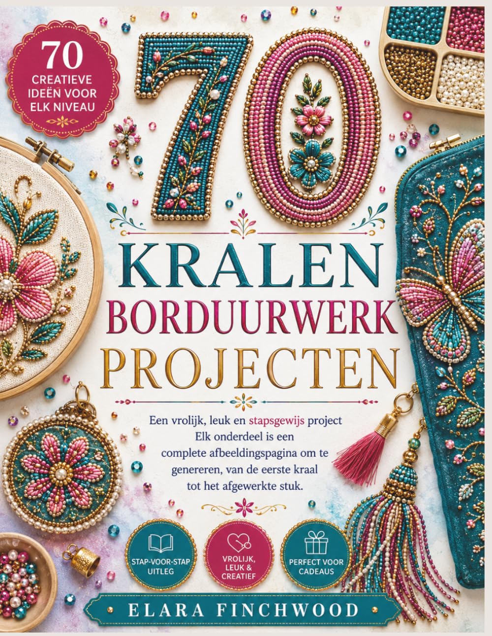 70 kralen BORDUURWERK PROJECTEN: Een vrolijk, leuk en stapsgewijs projectElk onderdeel is een complete afbeeldingspagina om te genereren, van de eerste kraal tot het afgewerkte stuk.