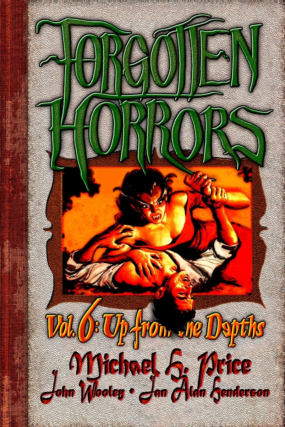 Forgotten Horrors Vol. 6: Up from the Depths: Volume 6