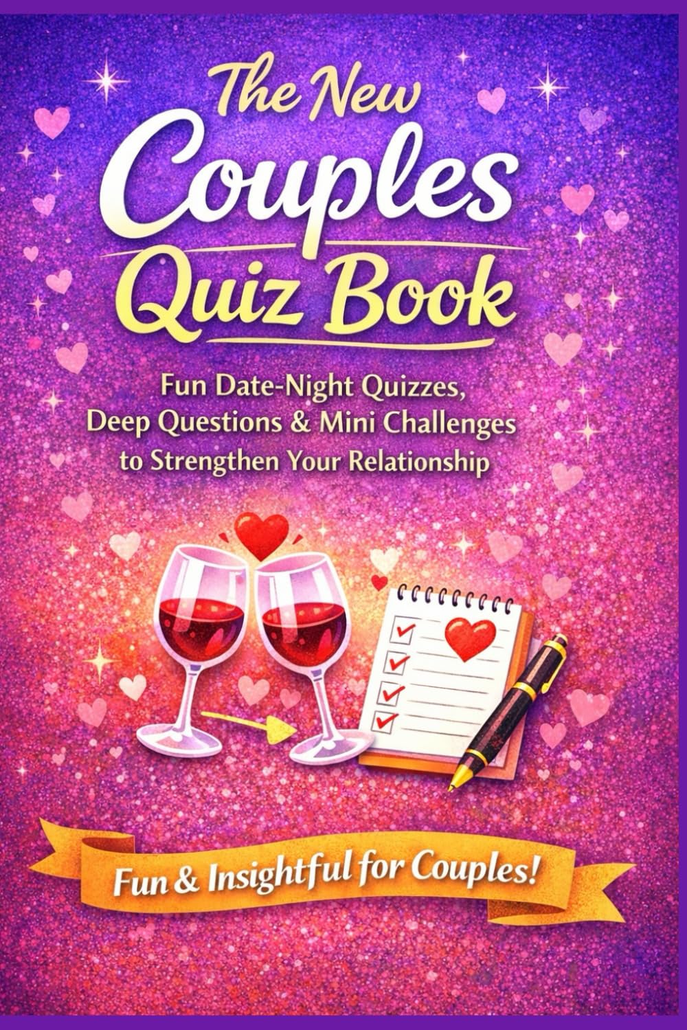The New Couples Quiz Book.: Couple's Activity Book, Fun Date-Night Quizzes, Deep Questions & Mini Challenges to Strengthen Your Relationship