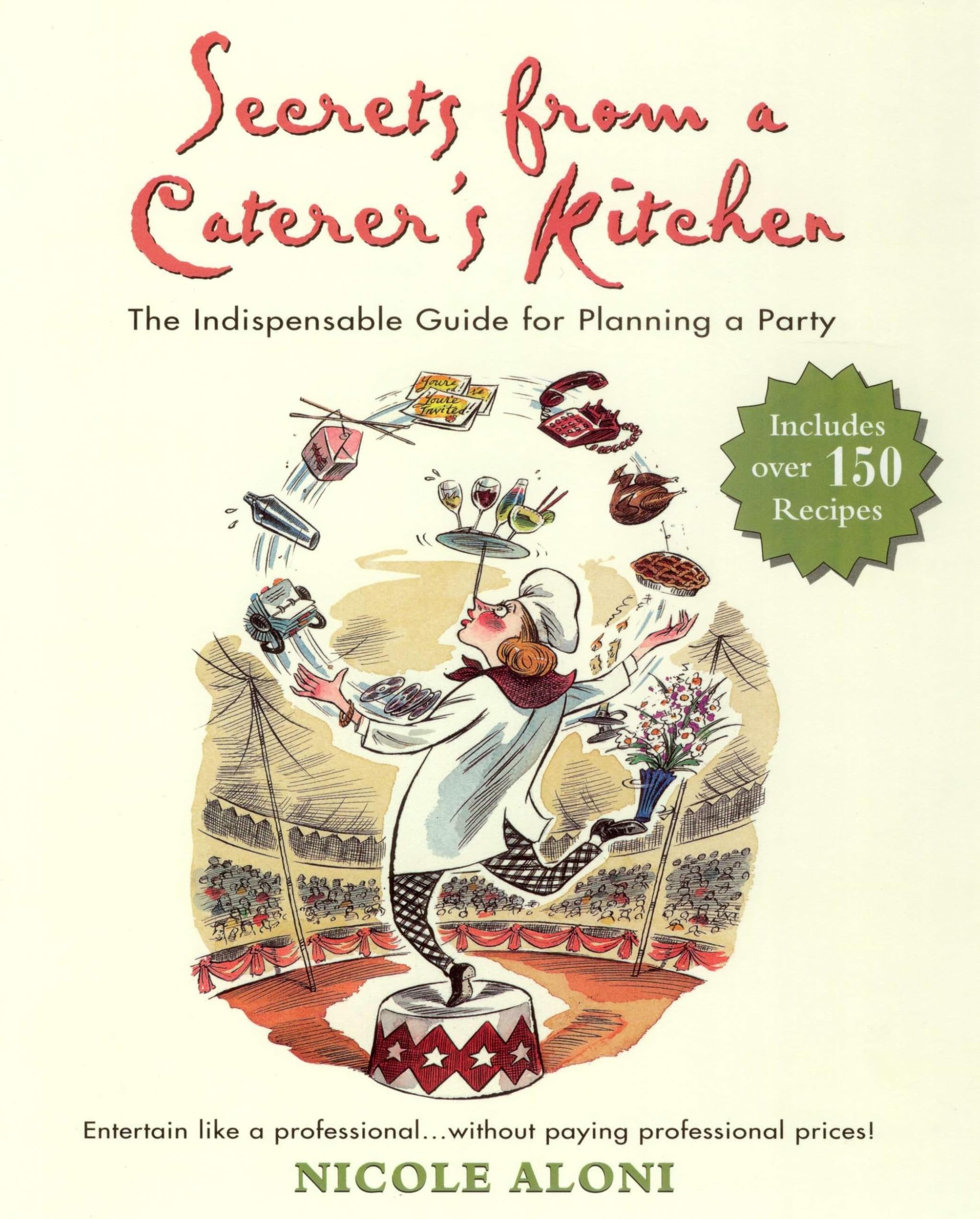 Secrets from a Caterer's Kitchen: The Indispensable Guide for Planning a Party Paperback – February 1, 2001