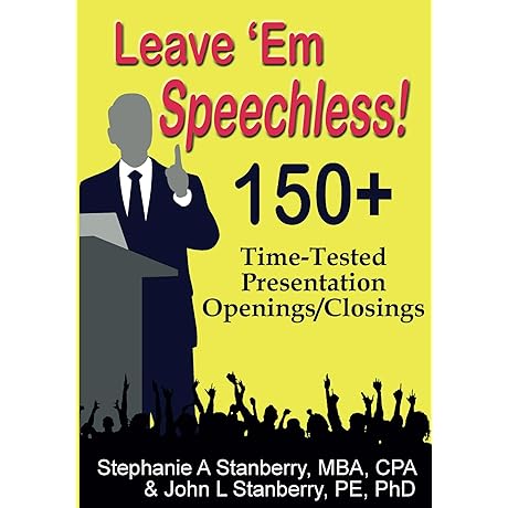 Leave 'Em Speechless: 150+ Time-Tested Presentation Openings/Closings