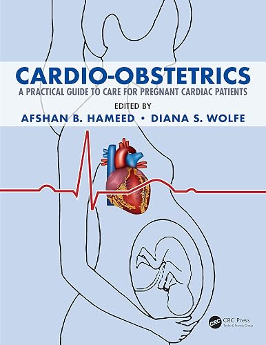 Cardio-Obstetrics: A Practical Guide to Care for Pregnant Cardiac Patients