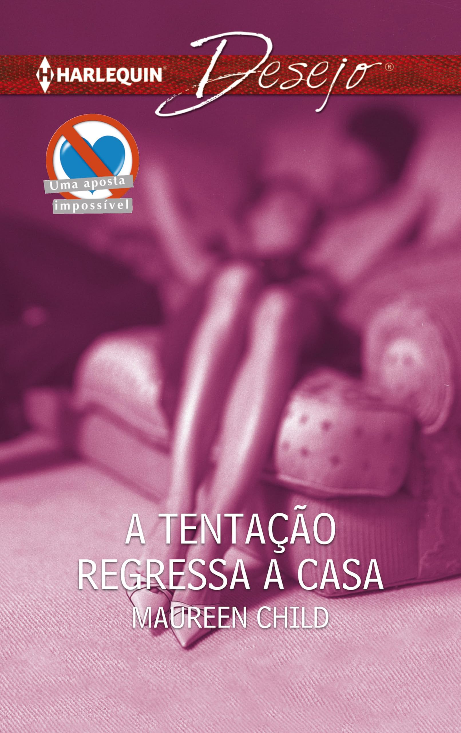 A tentação regressa a casa (Desejo Livro 756) (Portuguese Edition)