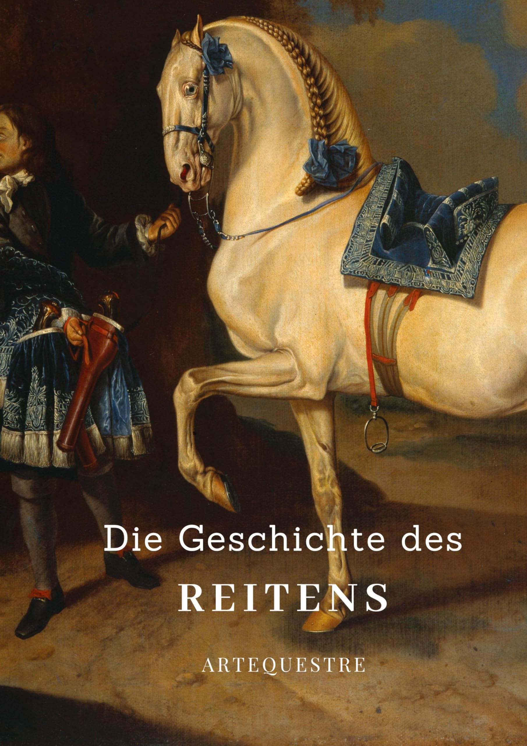 Die Geschichte des Reitens (Reitkunst)