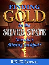 Finding Gold in the Silver State: Nevada’s Mining Jackpot