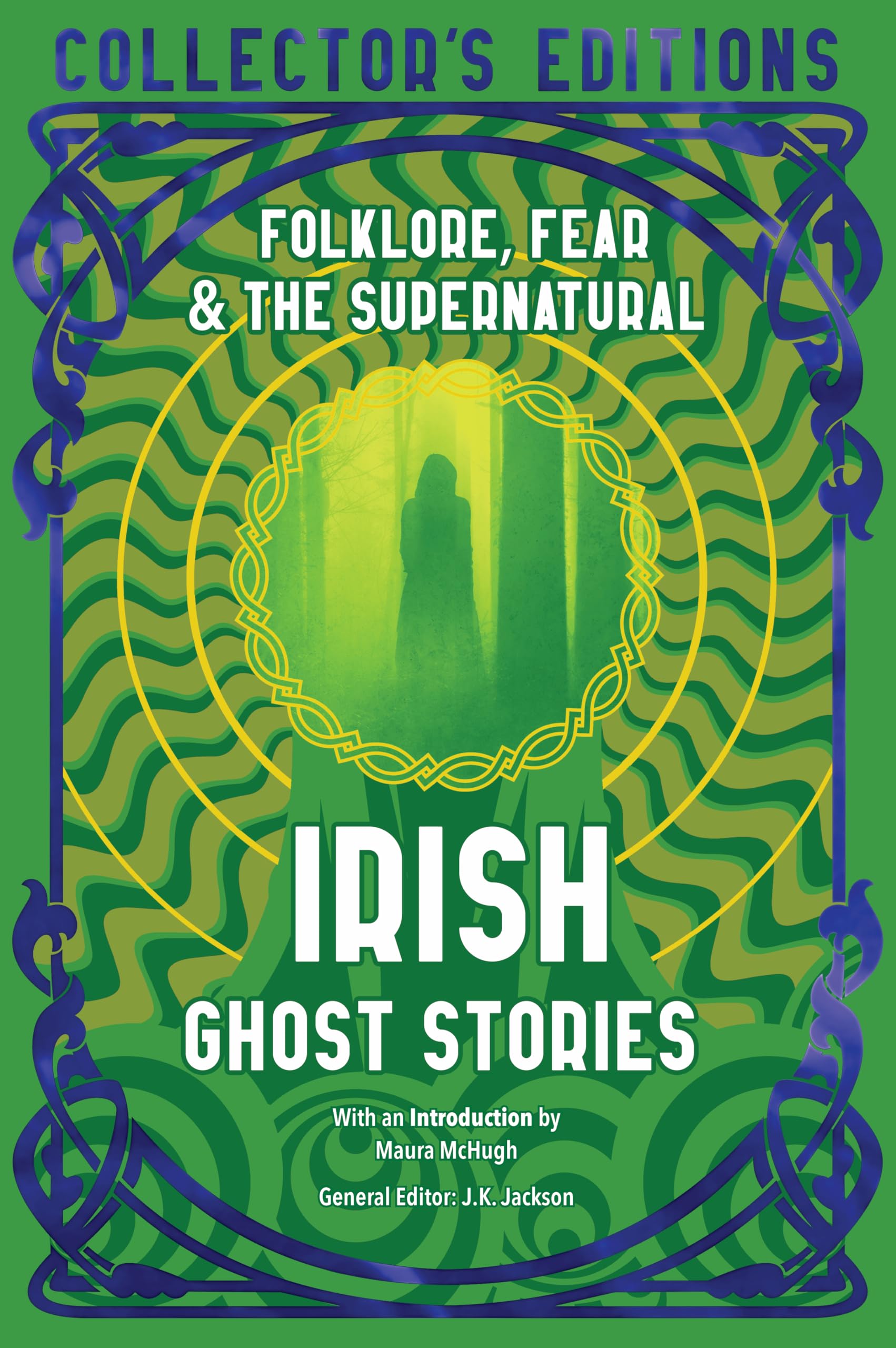 Irish Ghost Stories: Folklore, Fear & The Supernatural (Flame Tree Collector's Editions)