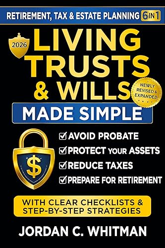 Living Trust & Wills Made Simple: The 6-in-1 Retirement, Tax