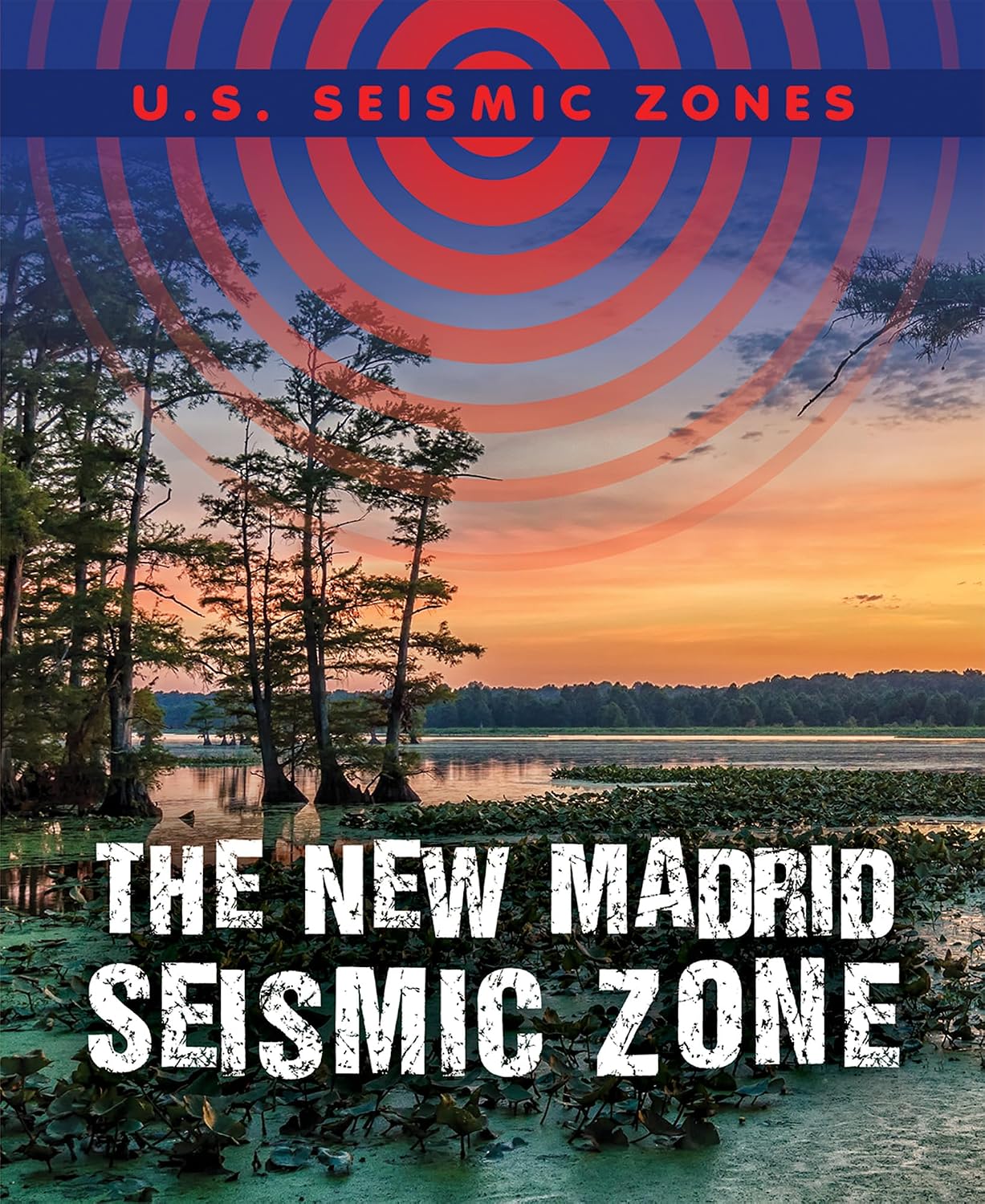 The New Madrid Seismic Zone (U.S. Seismic Zones)