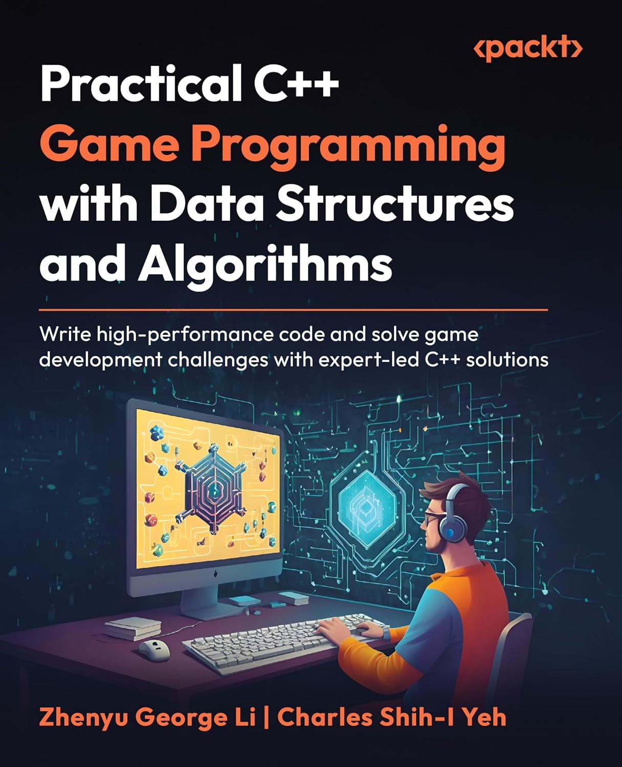 Practical C++ Game Programming with Data Structures and Algorithms: Write high-performance code and solve game development challenges with expert-led C++ solutions