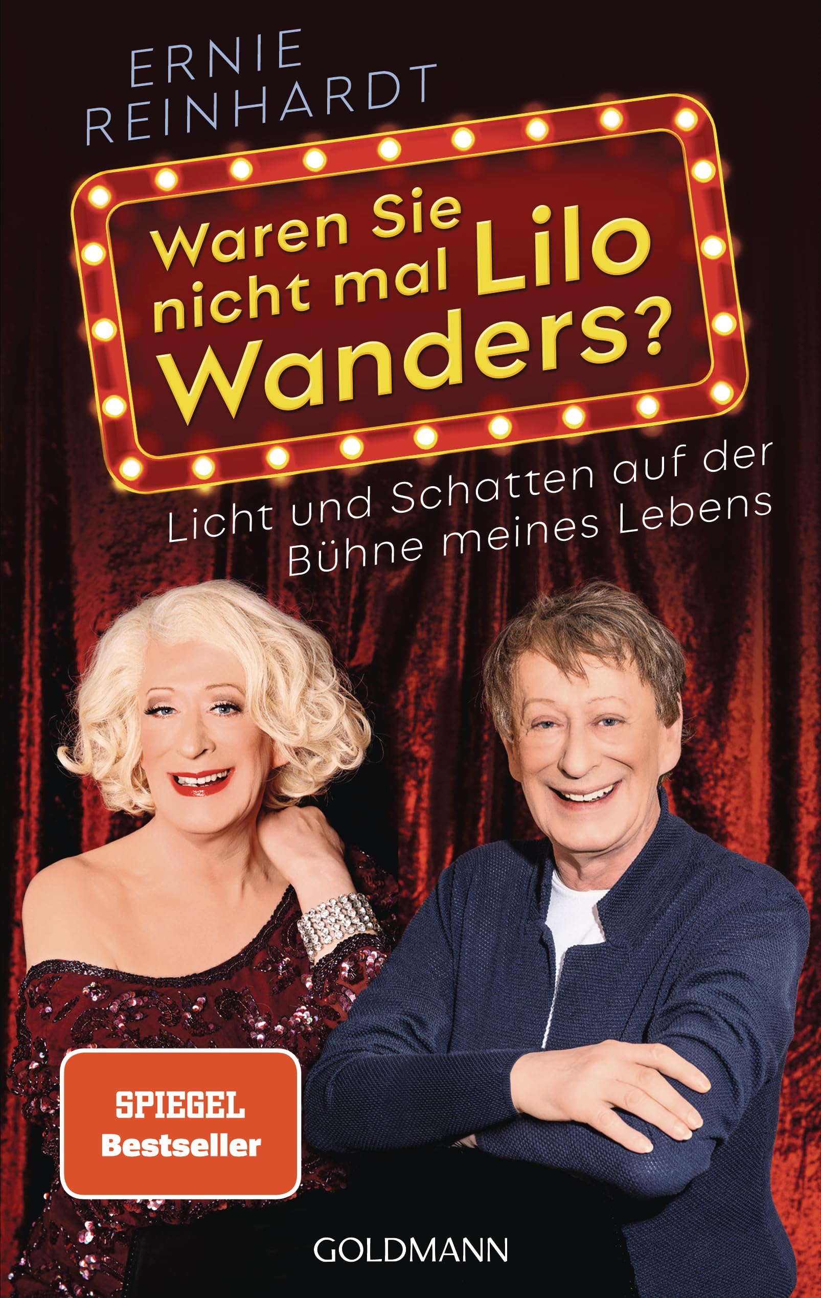 Waren Sie nicht mal Lilo Wanders?: Licht und Schatten auf der Bühne meines Lebens - Die Autobiografie zum 70. Geburtstag von Deutschlands bekanntester Aufklärerin