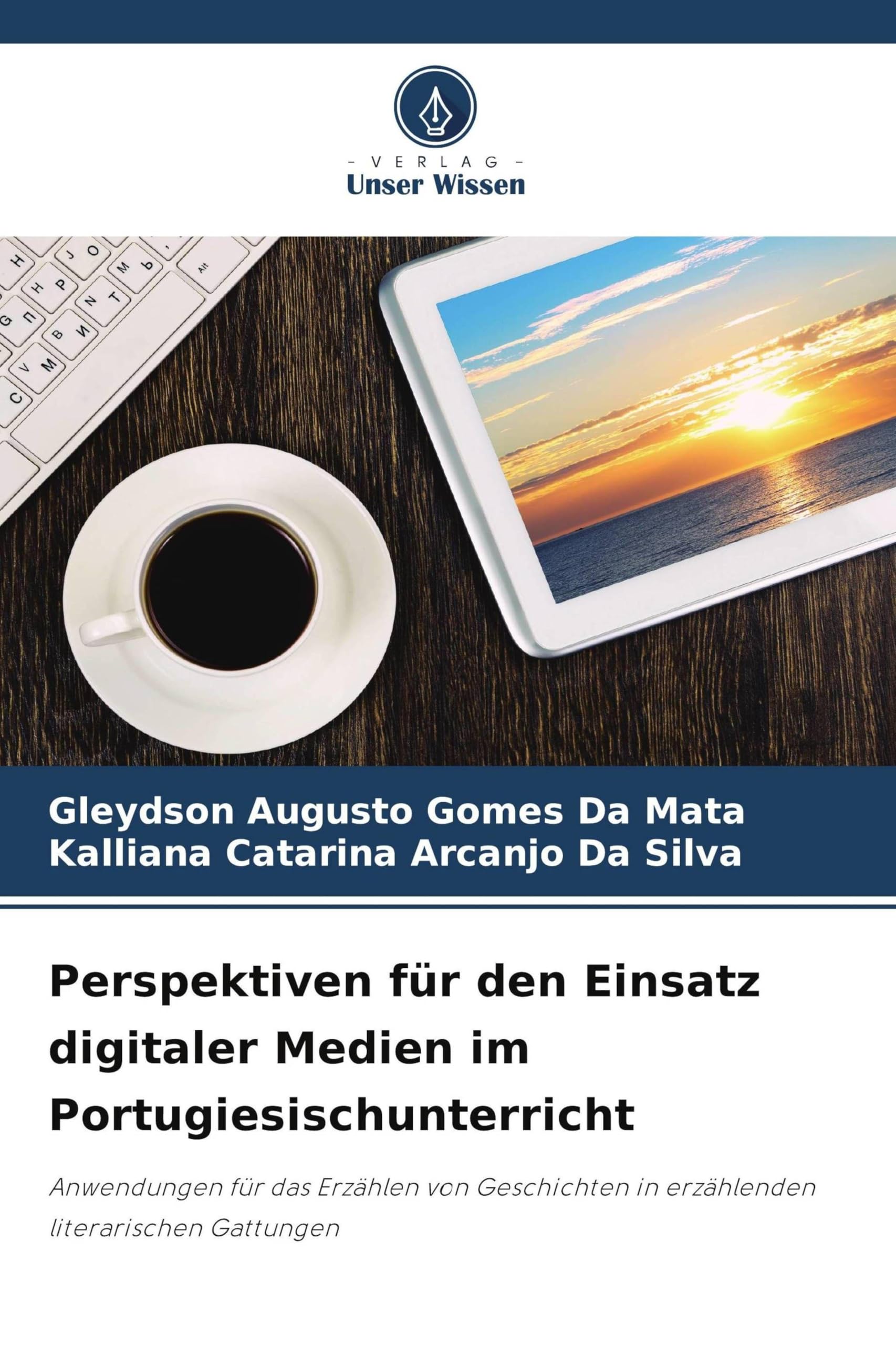Perspektiven für den Einsatz digitaler Medien im Portugiesischunterricht: Anwendungen für das Erzählen von Geschichten in erzählenden literarischen Gattungen