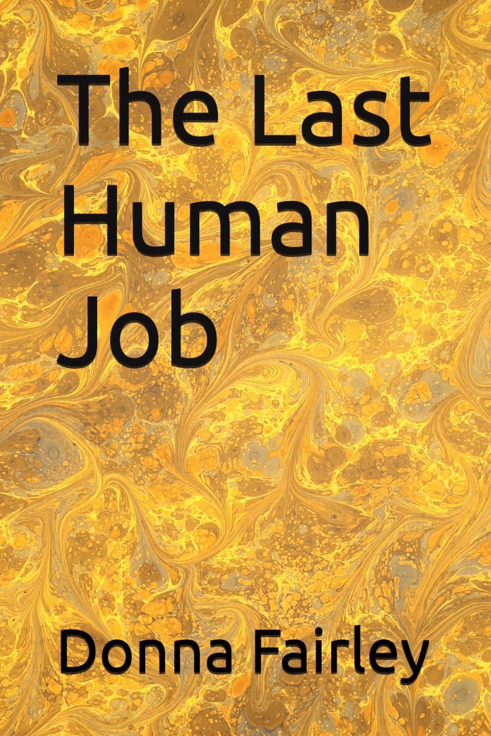 The Last Human Job