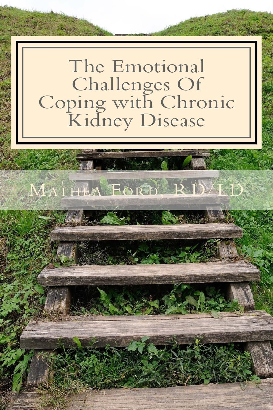 The Emotional Challenges Of Coping with Chronic Kidney Disease: Volume 7 (Renal Diet HQ IQ Pre Dialysis Living)