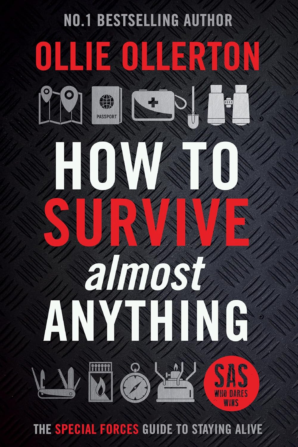 How to Survive Almost Anything: The Special Forces Guide to Staying Alive