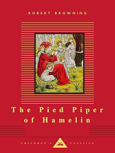 The Pied Piper of Hamelin: Illustrated by Kate Greenaway (Everyman's Library Children's Classics Series)