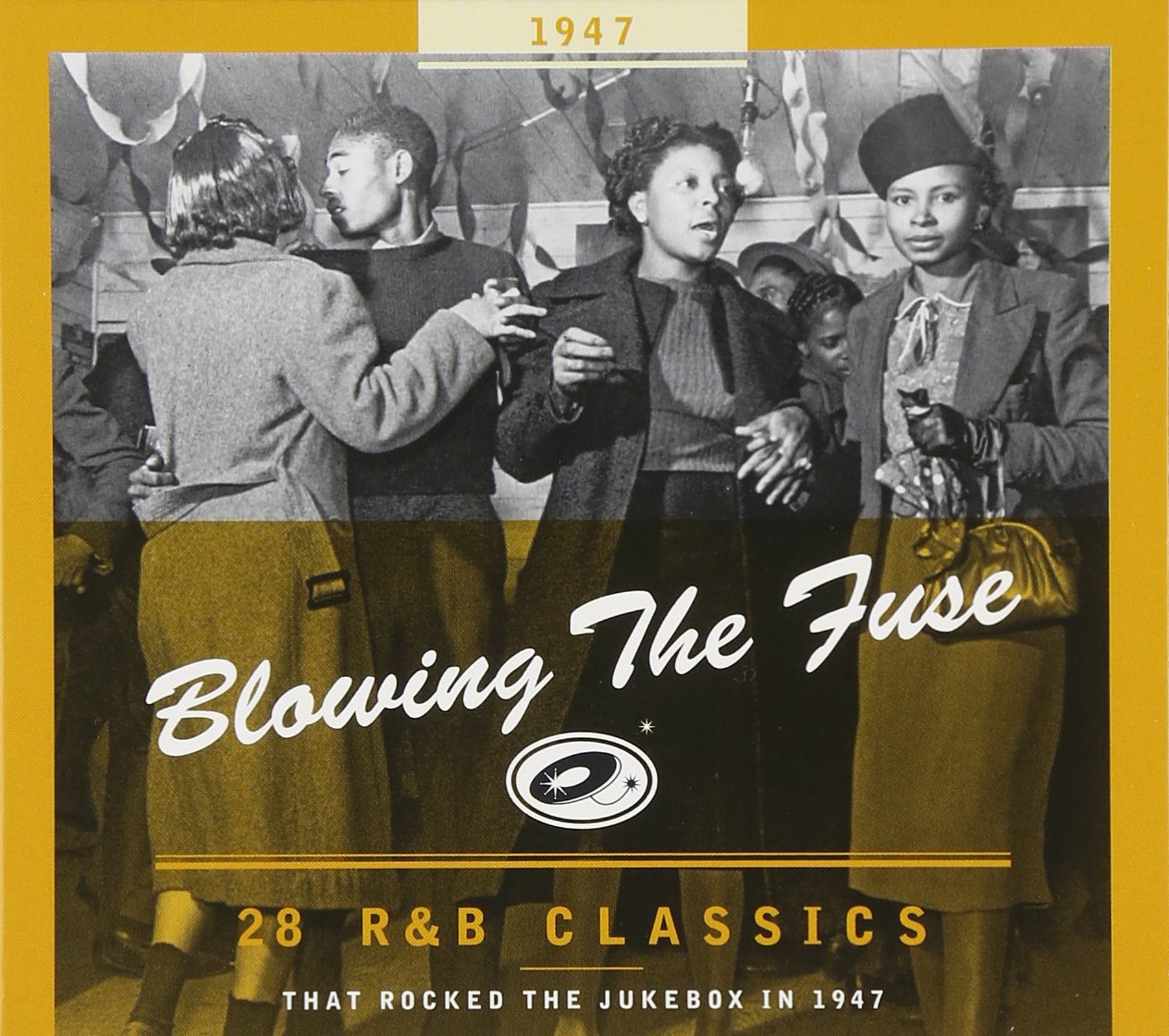 1947-Blowing The Fuse: 28 R&B Classics That Rocked