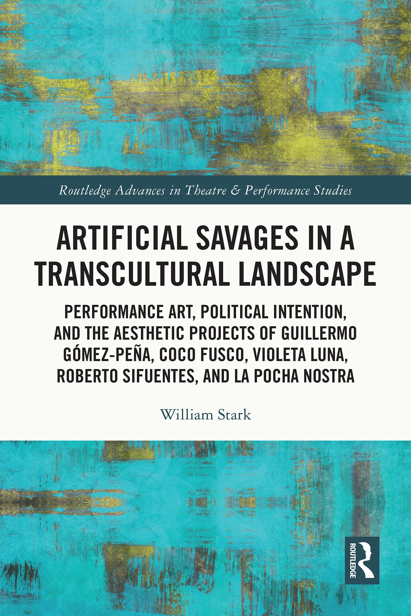 Performance Art livre de Guillermo Gómez-Peña pour enrichir vos recherches