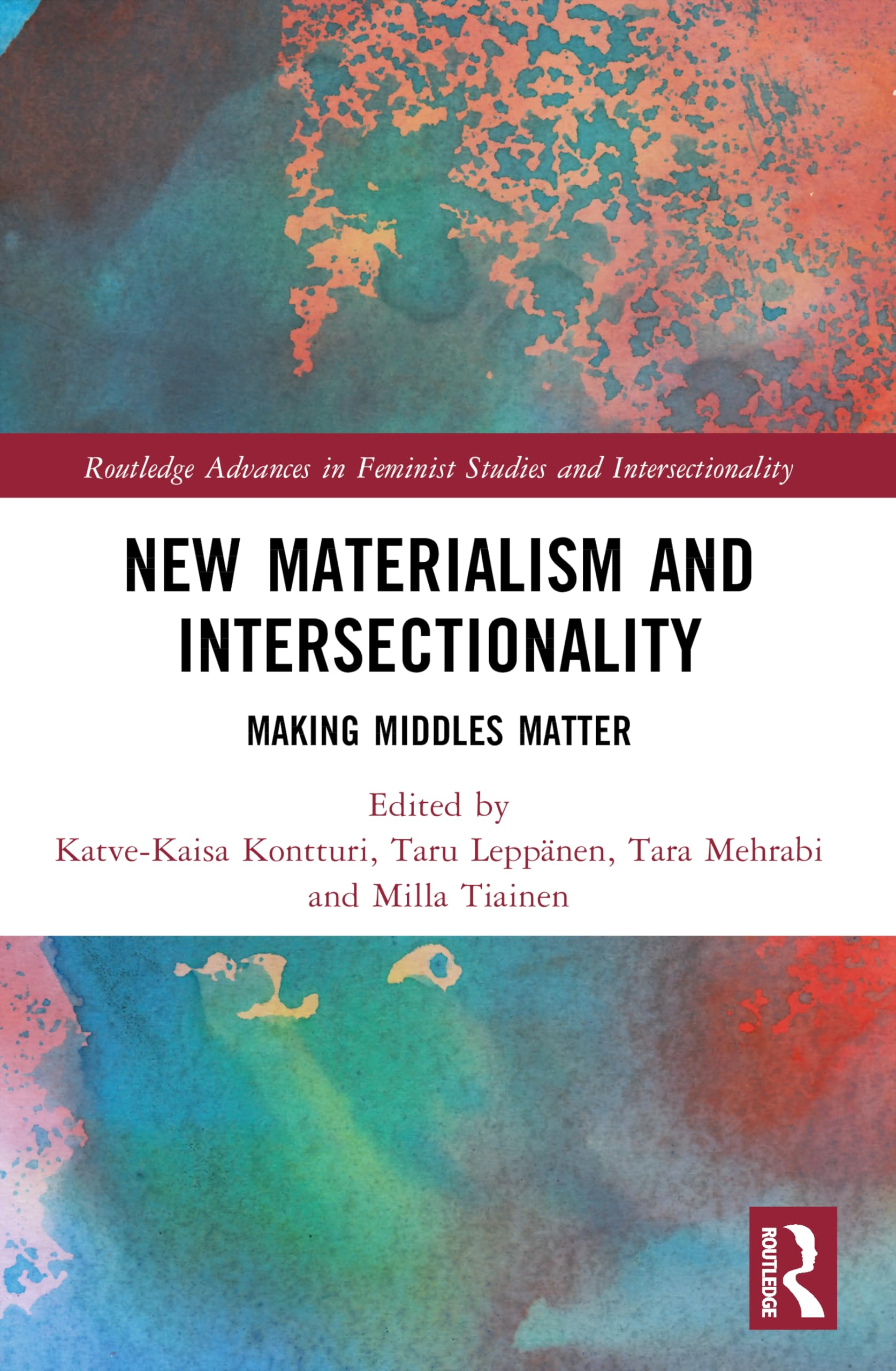 New Materialism and Intersectionality: Making Middles Matter (Routledge Advances in Feminist Studies and Intersectionality)