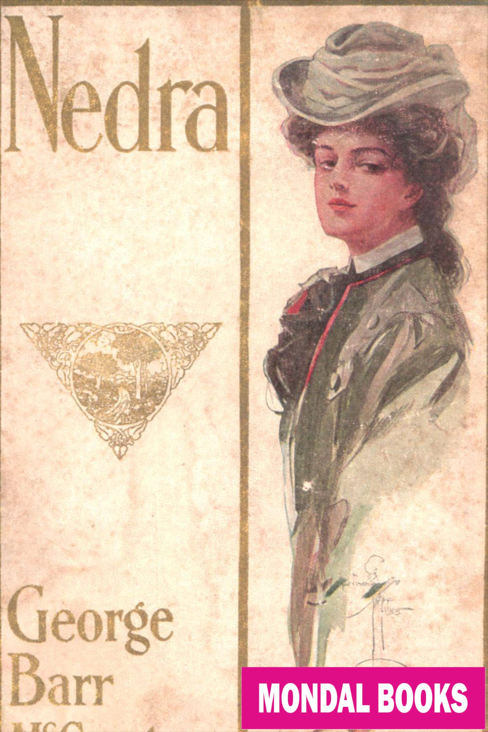 Nedra by George Barr McCutcheon (MB13967) Reprint Edition by Mondal Books