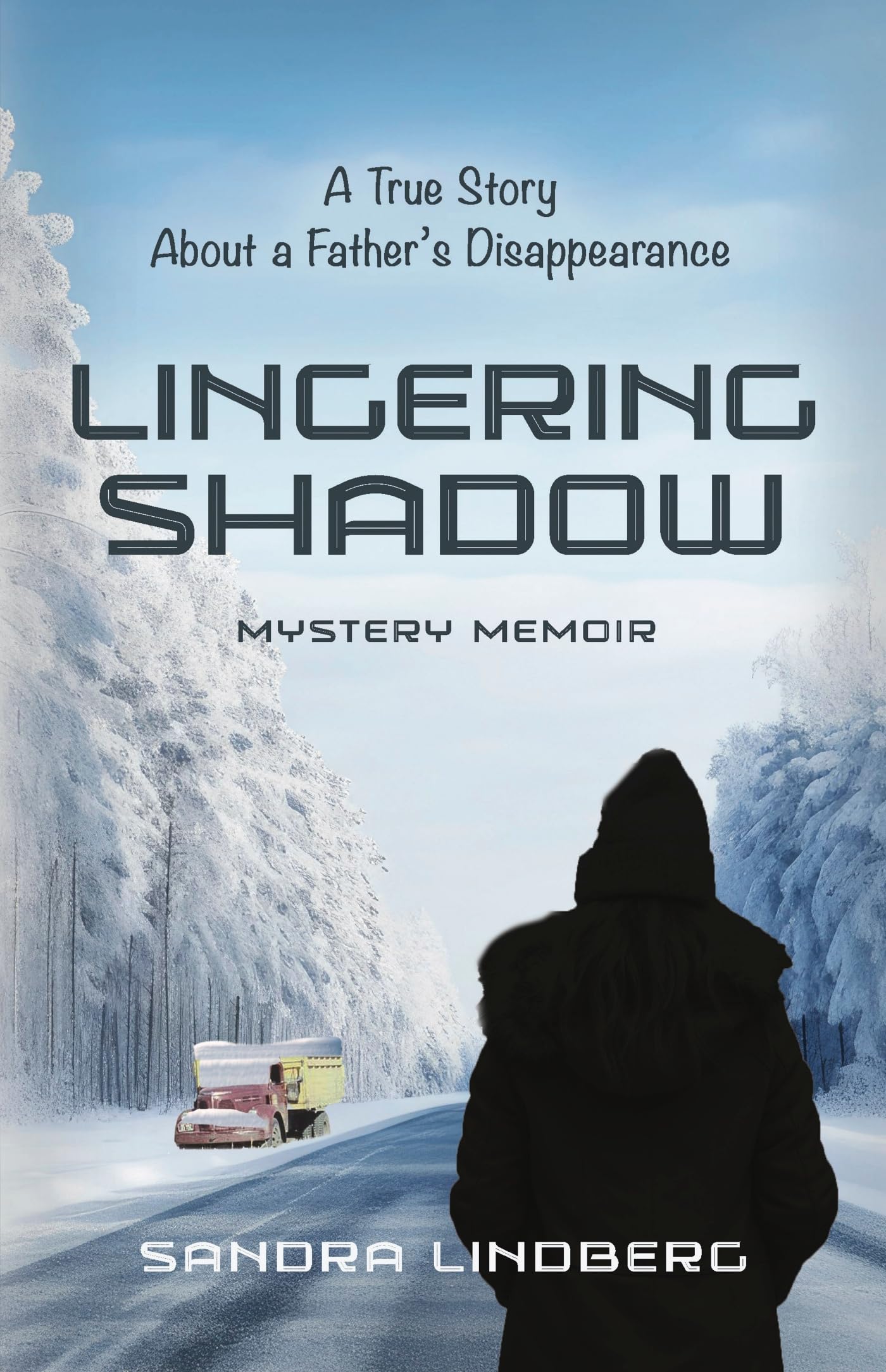 Lingering Shadow: A True Story About a Father's Disappearance - Mystery Memoir