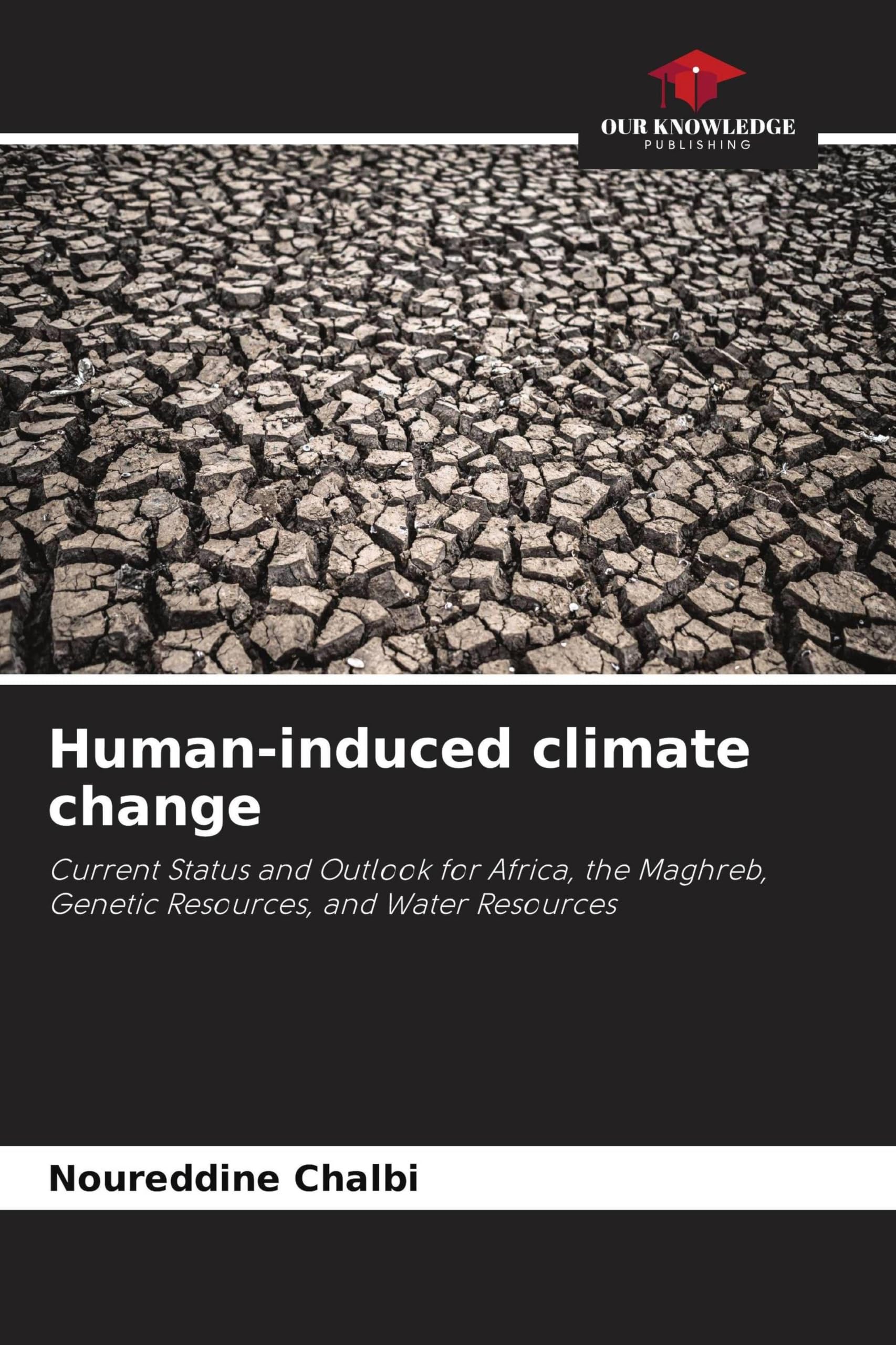 Human-induced climate change: Current Status and Outlook for Africa, the Maghreb, Genetic Resources, and Water Resources