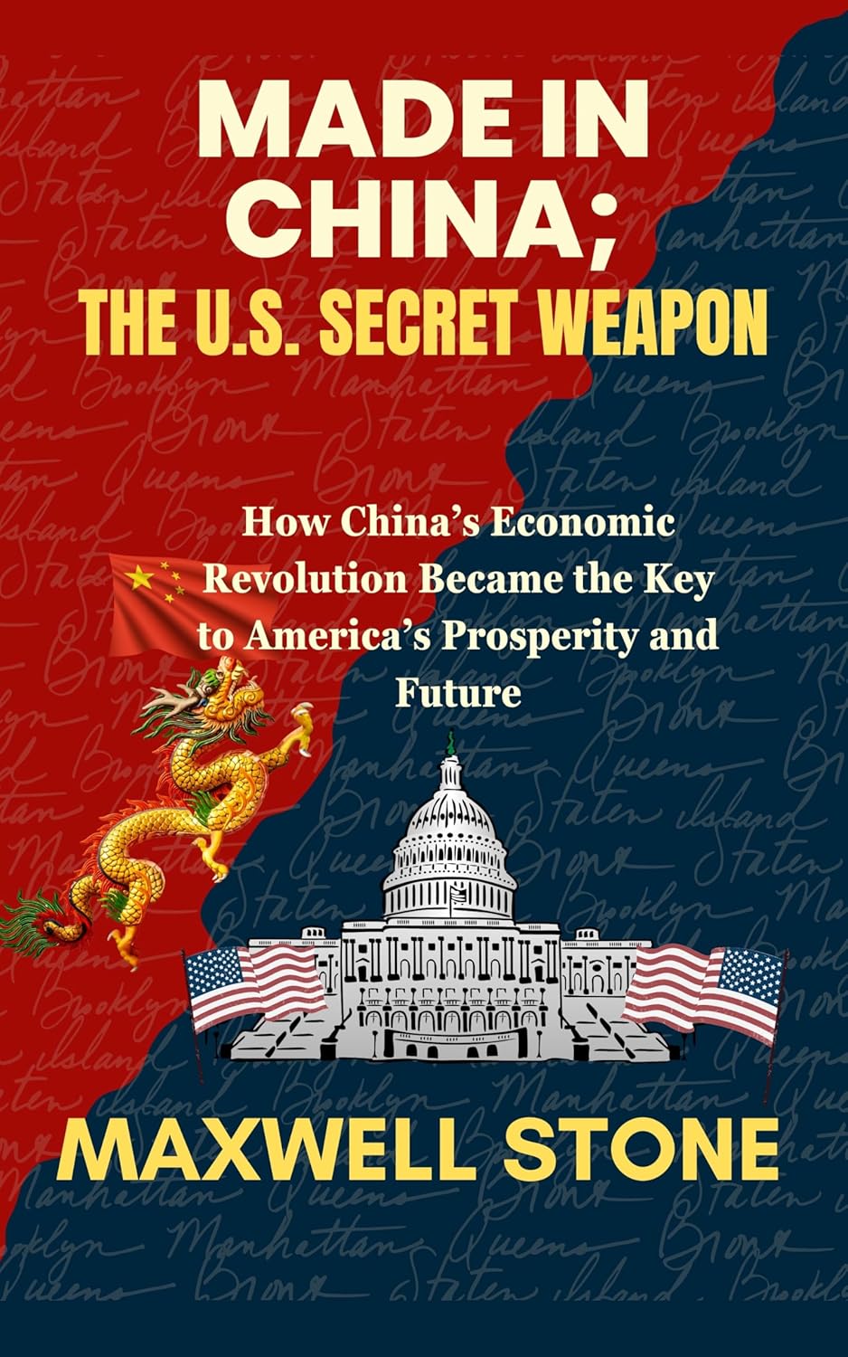 Made in China; The U.S. Secret Weapon How China’s Economic Revolution