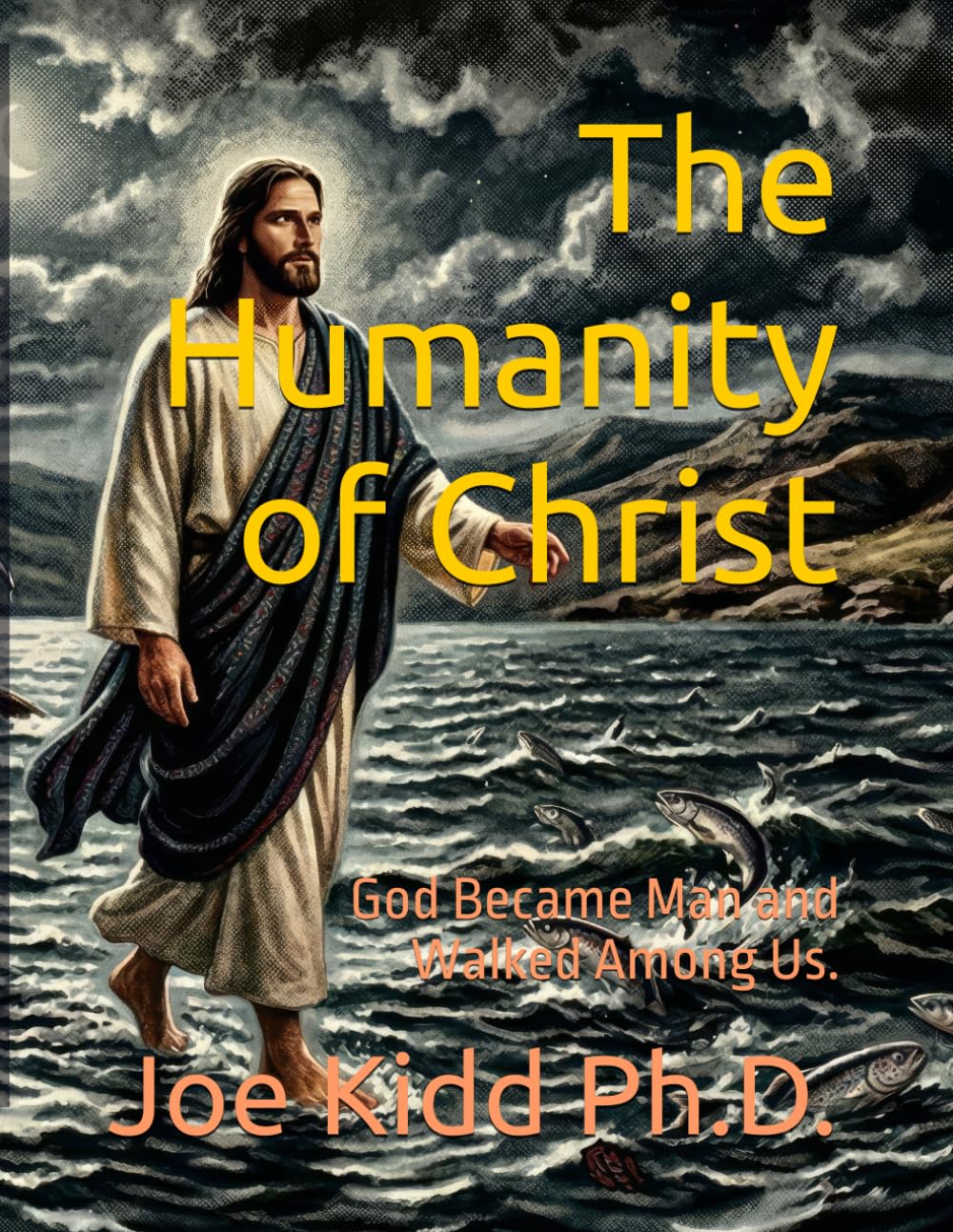 The Humanity of Christ: God Became Man and Walked Among Us.