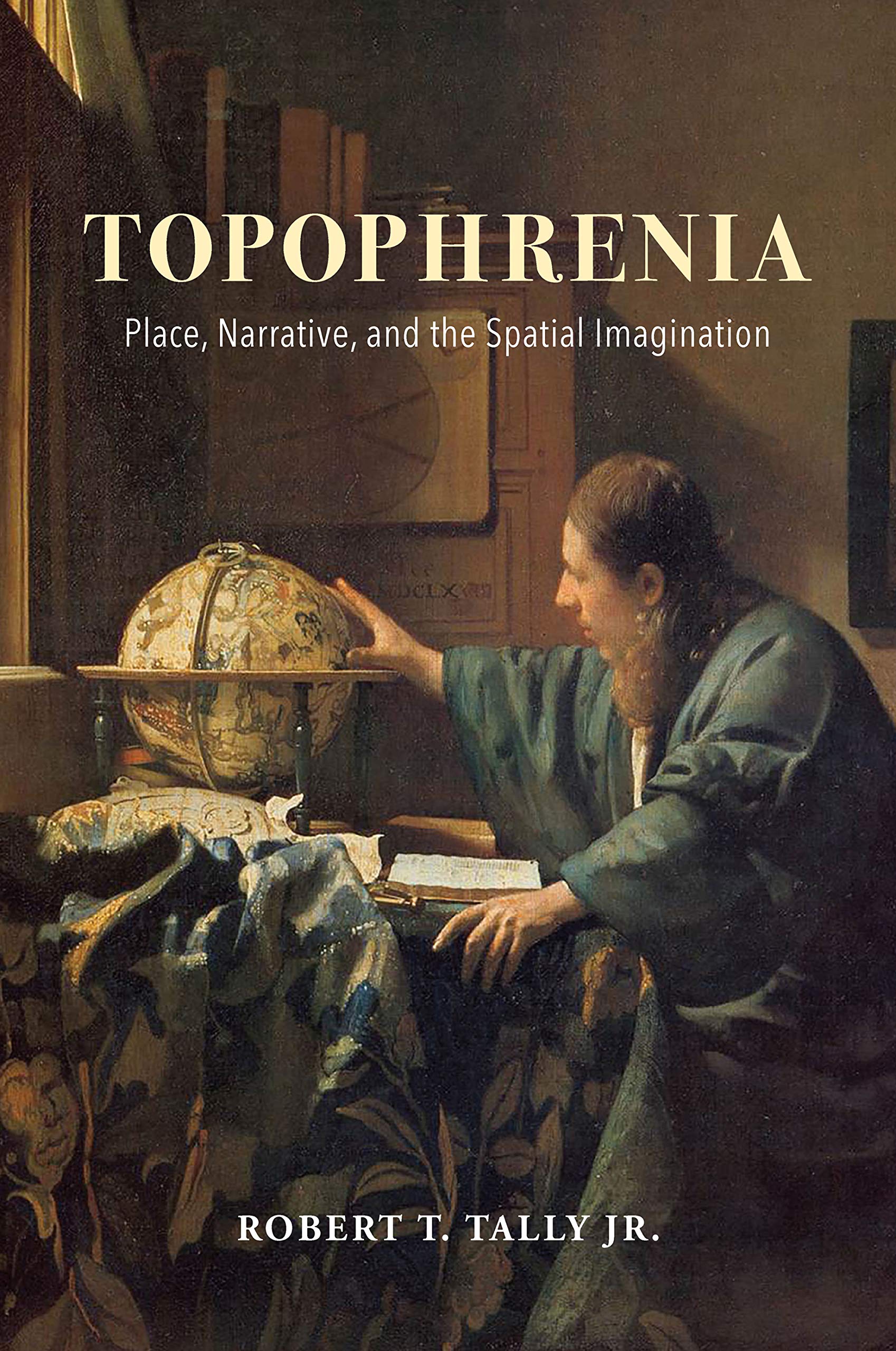 Topophrenia by Robert T. Tally (Paperback Book)