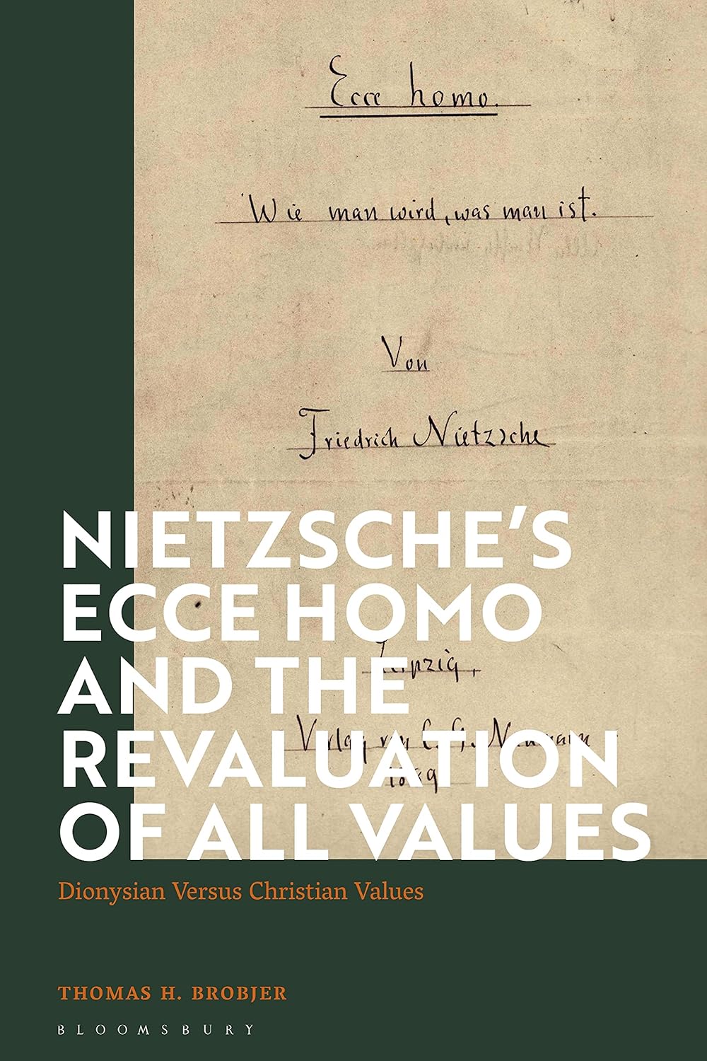 Nietzsche’s 'Ecce Homo' and the Revaluation of All Values: Dionysian Versus Christian Values      Kindle Edition