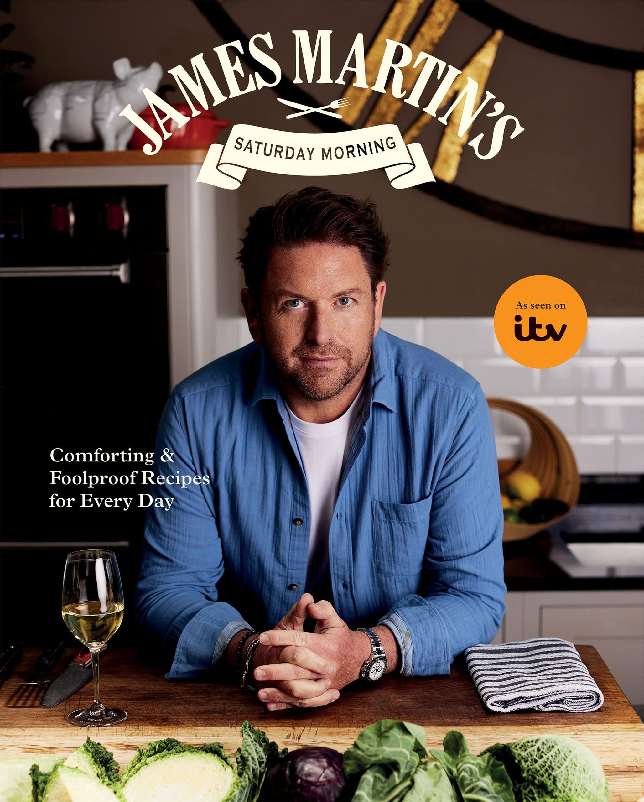 James Martin’s Saturday Morning Cookbook by James Martin (Hardback Book)