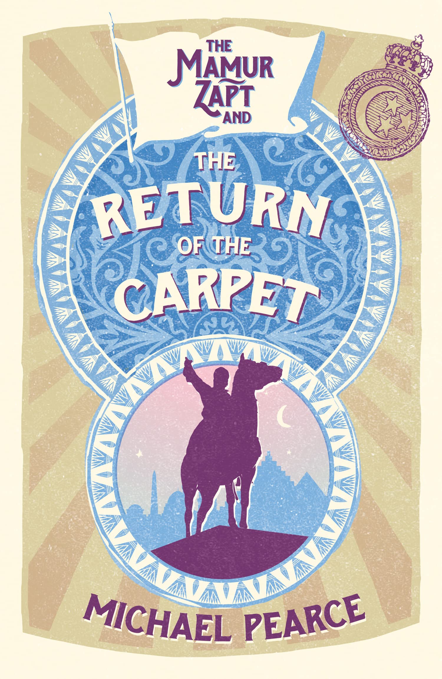 Mamur Zapt and the Return of the Carpet: A Gripping Historical Mystery Set in Edwardian-Era Cairo: Book 1
