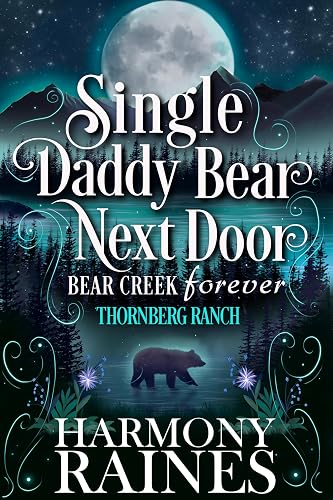 Single Daddy Bear Next Door: Thornberg Ranch (Bear Creek Forever Book 1)