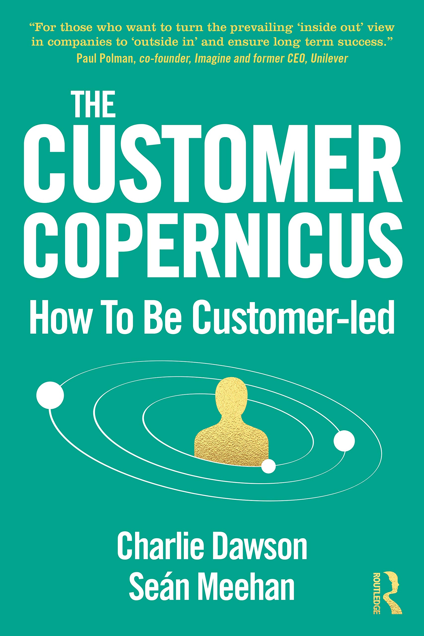 The Customer Copernicus: How to be Customer-Led