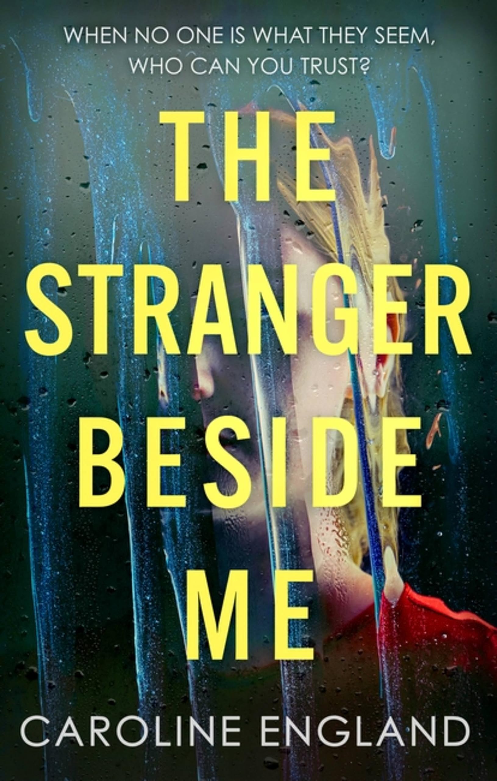 The Stranger Beside Me: A gripping twisty thriller which will le