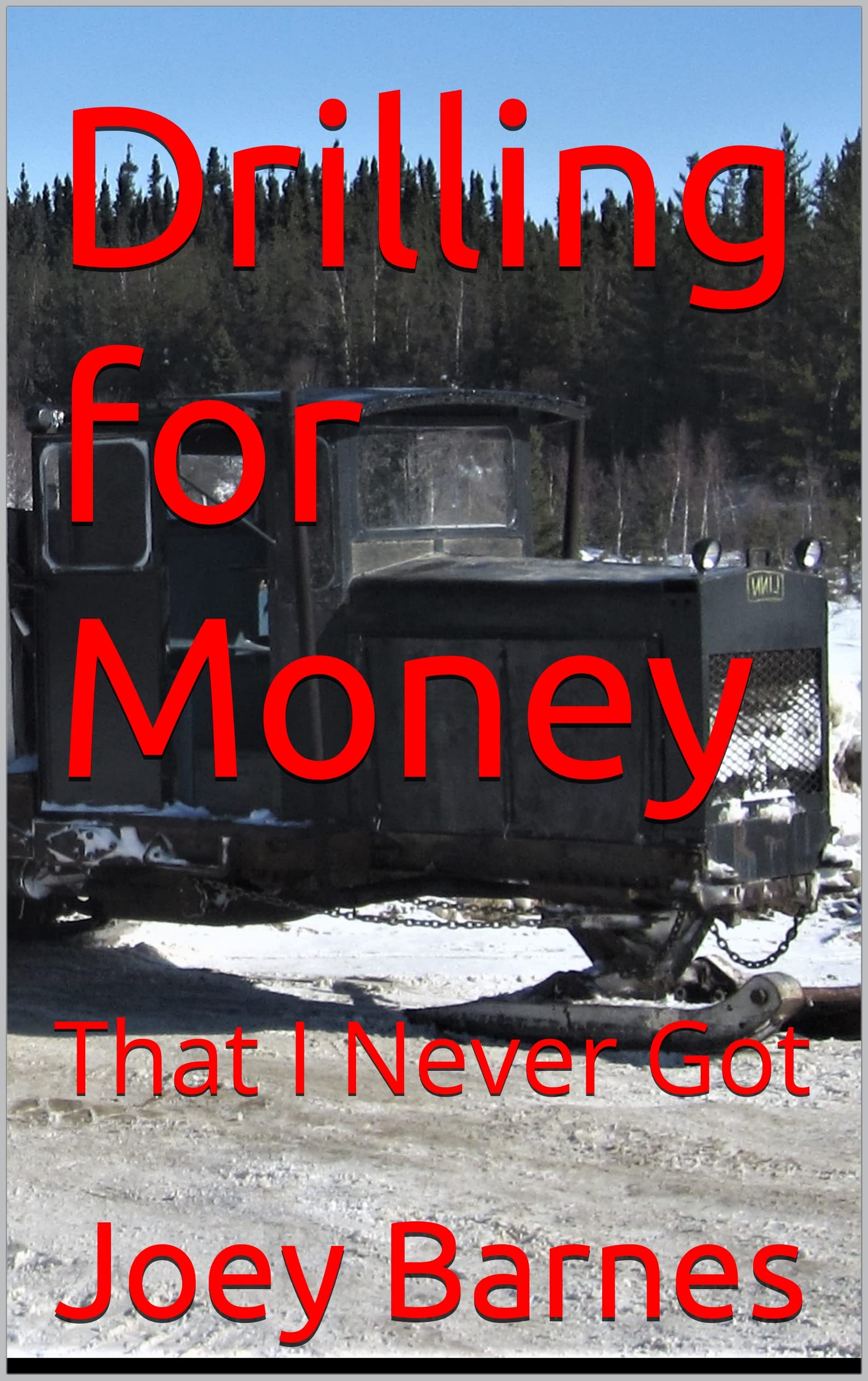 Drilling for Money: That I Never Got (King of Obsolete Series Book 5)