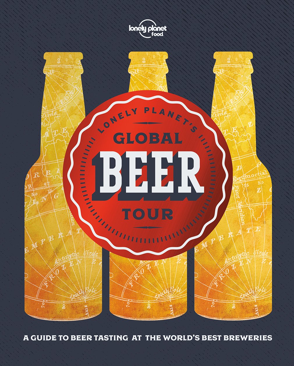 Lonely Planet's Global Beer Tour (Lonely Planet Food) Paperback – Illustrated, May 16, 2017