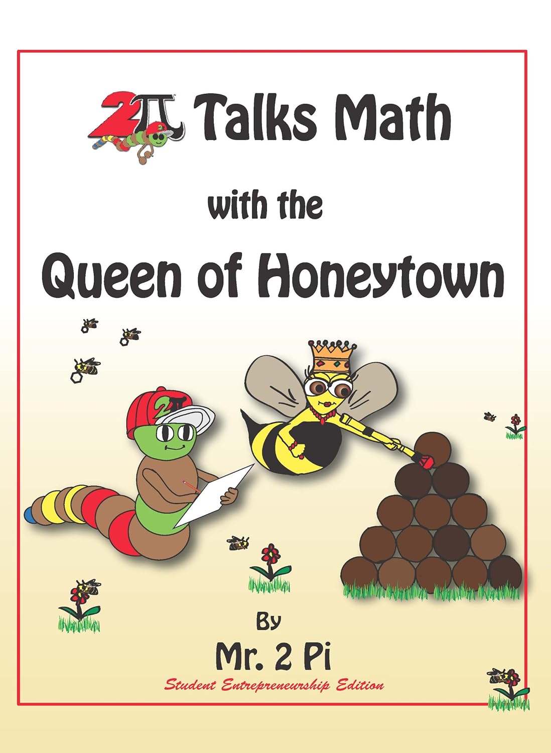 2 Pi Talks Math with the Queen of Honeytown (2 PI TALKS MATH): MR. 2PI ...