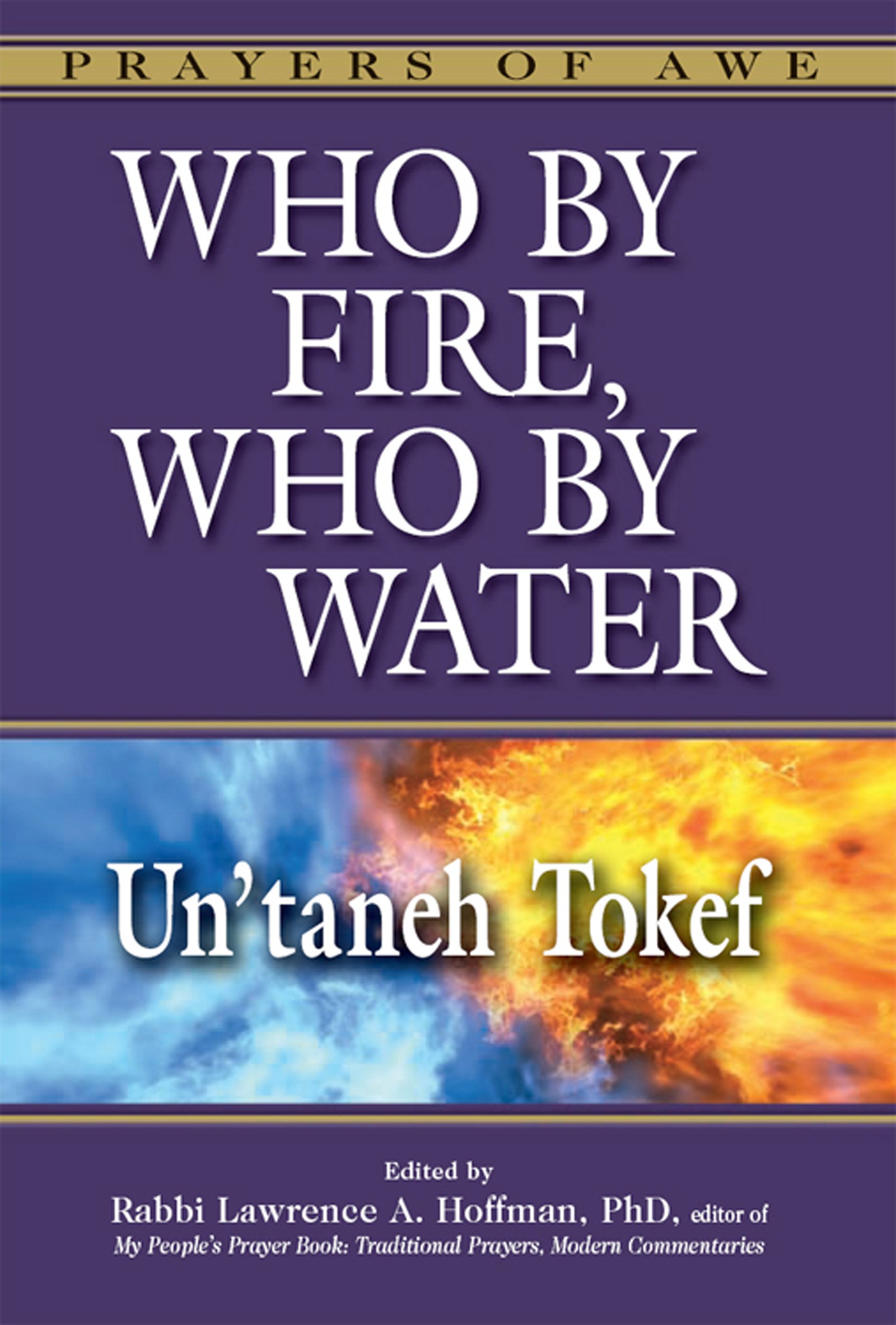 Who by Fire, Who by Water: Un'taneh Tokef (Prayers of Awe)
