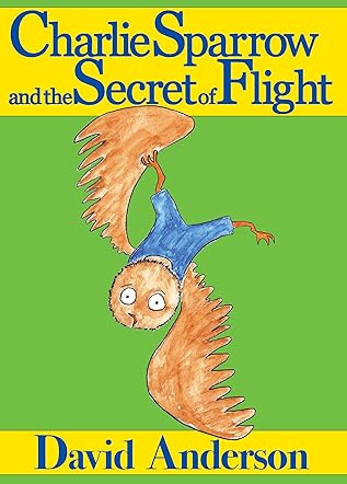 Charlie Sparrow and the Secret of Flight